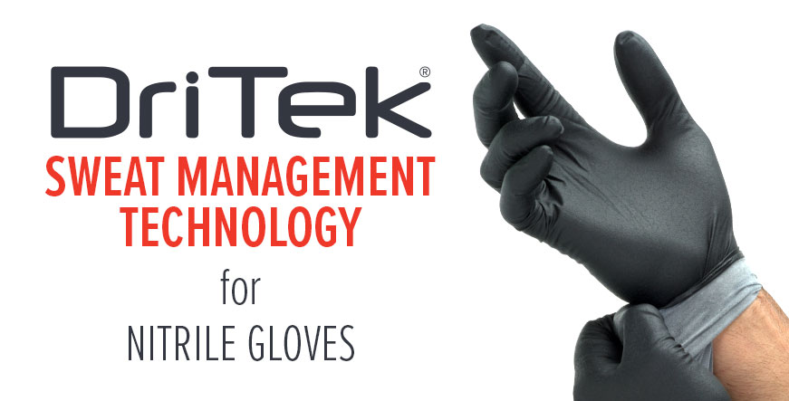 DriTek Sweat Management Technology for Nitrile Gloves